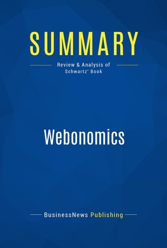 Publishing Businessnews - Summary: Webonomics - Review and Analysis of Schwartz' Book.