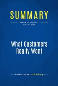 Publishing Businessnews - Summary: What Customers Really Want - Review and Analysis of McKain's Book.