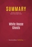 Publishing Businessnews - Summary: White House Ghosts - Review and Analysis of Robert Schlesinger's Book.