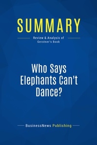Publishing Businessnews - Summary: Who Says Elephants Can't Dance? - Review and Analysis of Gerstner's Book.