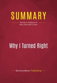 Publishing Businessnews - Summary: Why I Turned Right - Review and Analysis of Mary Eberstadt's Book.