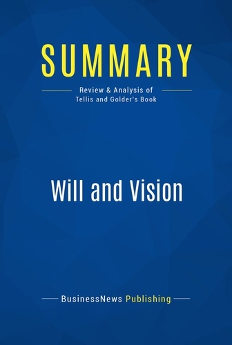 Publishing Businessnews - Summary: Will and Vision - Review and Analysis of Tellis and Golder's Book.