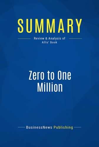 Publishing Businessnews - Summary: Zero to One Million - Review and Analysis of Allis' Book.