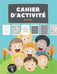 Publishing Independent - Cahier d'activité enfant A partir de 8 ans - éveiller &amp; développer la créativité.