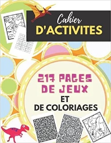 Publishing Independent - Cahier d'activités 217 pages de jeux et de coloriages - Mots mêlés | coloriages | labyrinthes | Sudoku.
