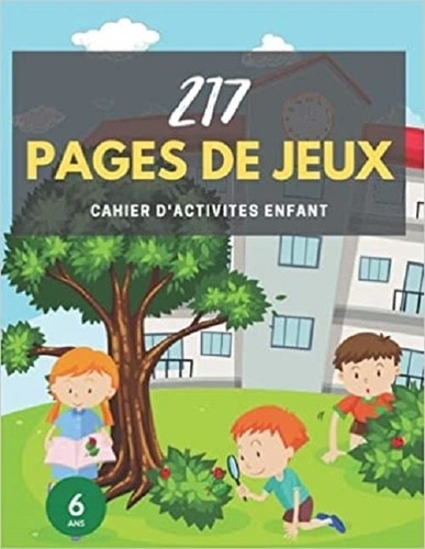 Publishing Independent - Cahier d'activités enfant 6 ans - 217 pages de jeux - Mots mêlés | coloriages | labyrinthes | Sudoku.