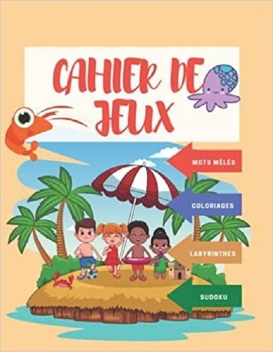 Publishing Independent - CAHIER DE JEUX - Mots mêlés   coloriages   labyrinthes   Sudoku - Aidez son enfant à se développer avec des activités ludiques.