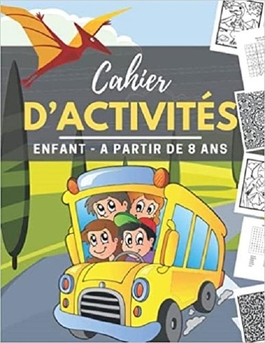 Publishing Independent - Carnet d'activités enfant A partir de 8 ans - Mots mêlés | coloriages | labyrinthes | Sudoku.
