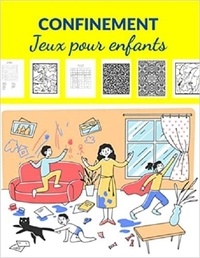 Publishing Independent - CONFINEMENT   jeux pour enfants - Labyrinthes | coloriages | sodoku &amp; mots mêlés.