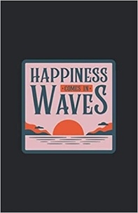 Publishing Independent - Happiness comes un Waves - Notebook Hardback.