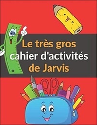Publishing Independent - Le très gros cahier d'activités de Jarvis - Mots mêlés | coloriages | labyrinthes | Sudoku.