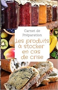 Publishing Independent - Les produits à stocker en cas de crise - Carnet de Préparation.