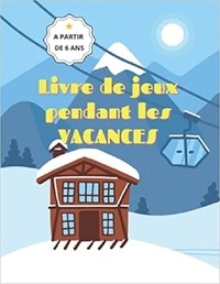 Publishing Independent - Livre de jeux pendant les VACANCES - couverture vacances d'hiver | Mots mêlés | coloriages | labyrinthes | Sudoku.