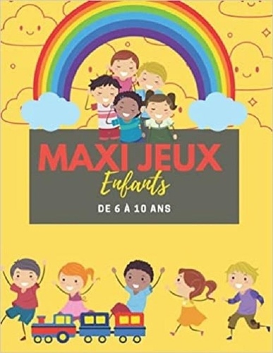 Publishing Independent - MAXI JEUX Enfants de 6 à 10 ans - Livre d'activités logiques et de réfléxion.