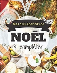 Publishing Independent - Mes 100 Apétitifs de Noël à compléter.