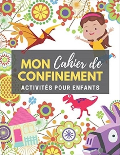 Mon cahier de confinement - activités pour... de Publishing Independent ...