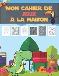 Publishing Independent - Mon cahier de JEUX à la maison - Mots mêlés | coloriages | labyrinthes | Sudoku.