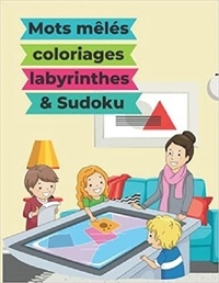Publishing Independent - Mots mêlés   Coloriage   Labyrinthes & Sudoku - carnet d'activités &amp; jeux pour enfants.