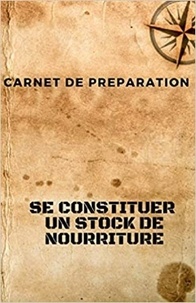 Publishing Independent - Se constituer un stock de Nourriture - Carnet de Préparation.