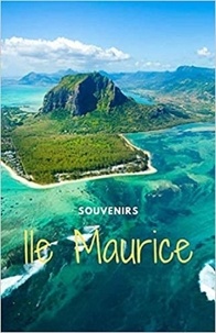 Publishing Independent - Souvenirs Ile Maurice - Carnet de Notes 100 pages I Petit carnet format A5 I Paysages de l'Ile Maurice Paradis I idée cadeau.
