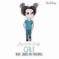  Elsa & Fanny - Caly veut jouer au football.