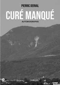 Pierric Derval - Curé manqué - Autobiographie.