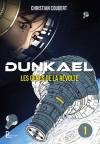 Christian Coudert - Dunkael Tome 1 : Les Gênes de la Révolte.