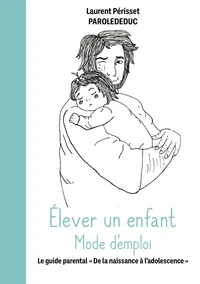 Elever un enfant Mode d'emploi