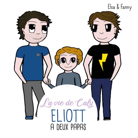  Elsa & Fanny - Eliott a deux papas.