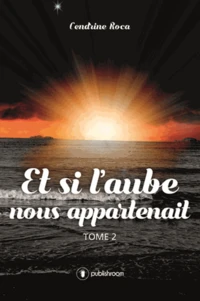 Et si l'aube nous appartenait