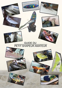 Antoine Giraud - Guide du petit shaper amateur.