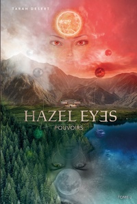 Tarah Desert - Hazel Eyes Tome 2 : Pouvoirs.