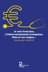 Je suis française, l'Union Européenne m'angoisse