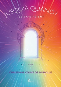 Christiane Couve de Murville - Jusqu'à quand ? Tome 1 : Le va-et-vient.