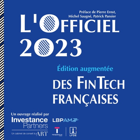 L'Officiel des Fintech françaises. Edition 2023  édition revue et augmentée