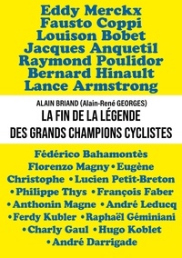 Alain Briand - La fin de la légende des grands champions cyclistes.