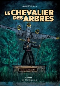 Laurent Grimon - Le chevalier des arbres.