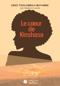 Obed Tshilomboji Muyumbe - Le coeur de Kinshasa - Tome 1, Ifoku.