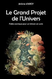 Le Grand Projet de l'Univers