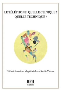 Le téléphone, quelle clinique ? Quelle technique ?