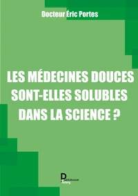 Les médecines douces sont-elles solubles dans la science ?