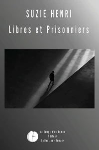 Libres et prisonniers