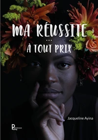 Ma réussite... à tout prix !