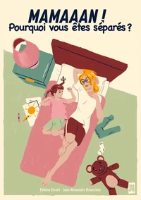 MAMAAAN ! Pourquoi vous êtes séparés ?