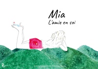 Marjolaine Nonon - Mia, l'amie en soi.