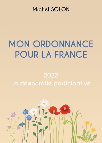 Mon ordonnance pour la France. 2022 La démocratie participative