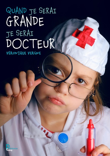 Quand je serai grande je serai docteur