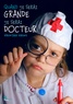 Véronique Vergne - Quand je serai grande je serai docteur.