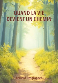 Quand la vie devient un chemin