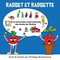 Philippe Bonhomme - Radiset et Radisette - Et la Convention Internationale des droits de l'Enfant.